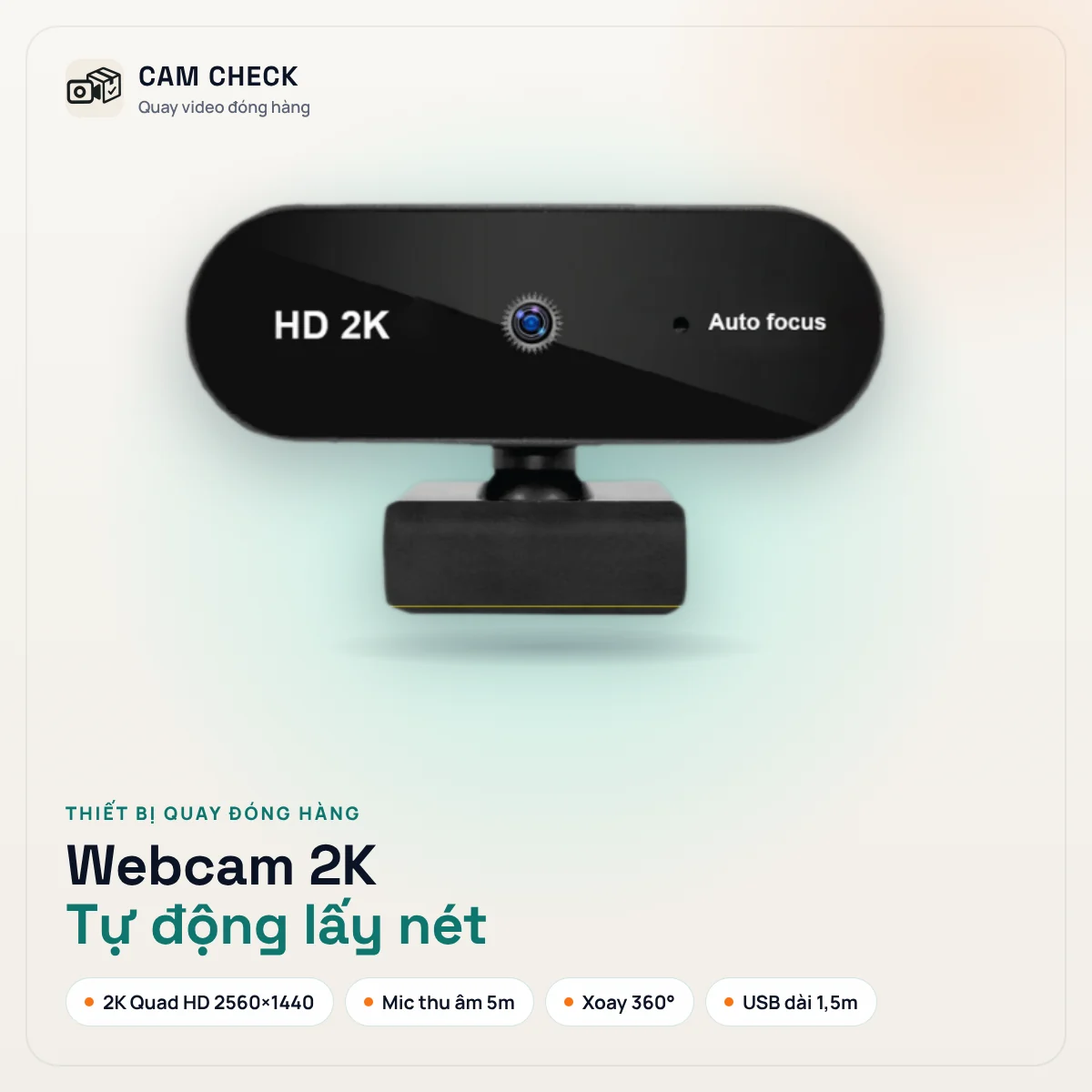 Thông số webcam 2K: tự động lấy nét, micro thu âm 5m, xoay 360°, dây USB 1,5m